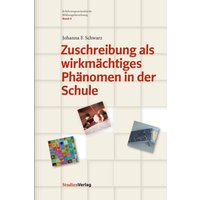 Zuschreibung als wirkmächtiges Phänomen in der Schule