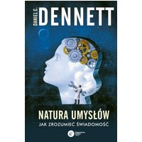 Natura umysłów. Jak zrozumieć świadomość