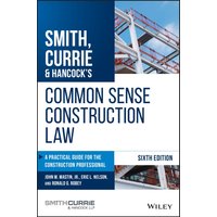 Smith, Currie & Hancock's Common Sense Construction Law