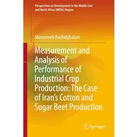 Measurement and Analysis of Performance of Industrial Crop Production: The Case of Iran’s Cotton and Sugar Beet Production
