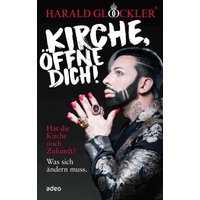 Kirche, öffne dich!