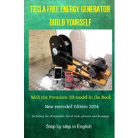 Tesla Free Energy Generator build yourself