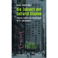 Die Zukunft der Cultural Studies