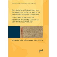 Die dänischen Eufemiaviser und die Rezeption höfischer Kultur im spätmittelalterlichen Dänemark – The Eufemiaviser and the Reception of Courtly Cul...