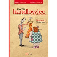 Zawód: handlowiec. Skuteczna sprzedaż bez manipulacji. Wydanie 2 rozszerzone