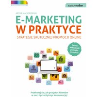 Samo Sedno - E-marketing w praktyce. Strategie skutecznej promocji online