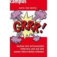 Grrr! Warum wir miteinander streiten und wie wir davon profitieren können