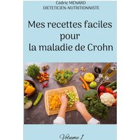 Mes recettes faciles pour la maladie de Crohn