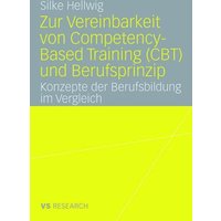 Zur Vereinbarkeit von Competency-Based Training (CBT) und Berufsprinzip