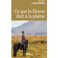 Ce que le fleuve doit à la plaine
