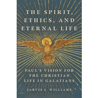 The Spirit, Ethics, and Eternal Life