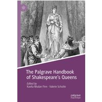 The Palgrave Handbook of Shakespeare's Queens
