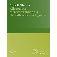Allgemeine Menschenkunde als Grundlage der Pädagogik