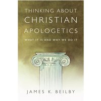 Thinking About Christian Apologetics