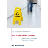 Mehr als Arbeitsunfälle vermeiden