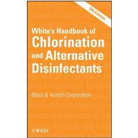White's Handbook of Chlorination and Alternative Disinfectants