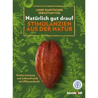 Natürlich gut drauf - Stimulanzien aus der Natur
