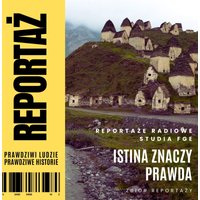 Reportaż. Istina znaczy prawda
