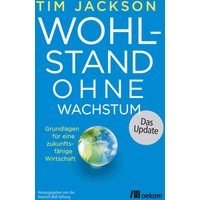 Wohlstand ohne Wachstum – das Update