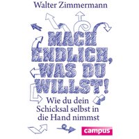 Mach endlich, was du willst!