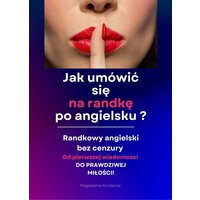 Jak umówić się na randkę po angielsku? Randkowy angielski bez cenzury - Minikurs z nagraniami mp3