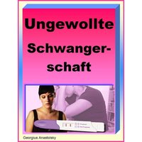 Ungewollte Schwangerschaft