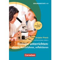 Scriptor Praxis: Biologie unterrichten: planen, durchführen, reflektieren (6. überarbeitete Auflage)
