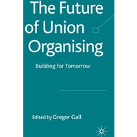 The Future of Union Organising