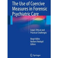 The Use of Coercive Measures in Forensic Psychiatric Care
