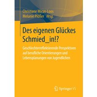Des eigenen Glückes Schmied_in!?
