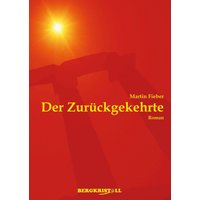 DER ZURÜCKGEKEHRTE: Ein historischer Roman über Jesus Christus und die Santiner
