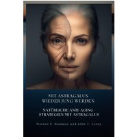 Mit Astragalus wieder jung werden