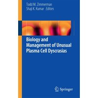 Biology and Management of Unusual Plasma Cell Dyscrasias
