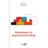 Mentalisieren im psychiatrischen Alltag