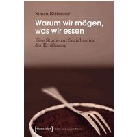 Warum wir mögen, was wir essen