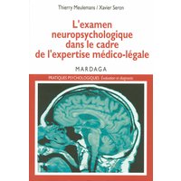 L'examen neuropsychologique dans le cadre de l'expertise médico-légale