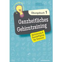 Ganzheitliches Gehirntraining Übungsbuch 1