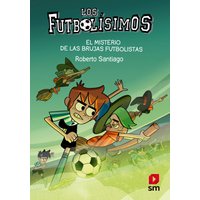 Los Futbolísimos 19. El misterio de las brujas futbolistas