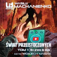 Świat Przeistoczonych. Tom 1. Bez prawa do błędu
