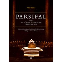 Parsifal oder Die höhere Bestimmung des Menschen