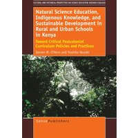 Natural Science Education, Indigenous Knowledge, and Sustainable Development in Rural and Urban Schools in Kenya