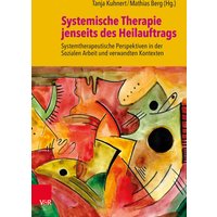 Systemische Therapie jenseits des Heilauftrags