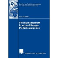 Störungsmanagement in netzwerkförmigen Produktionssystemen