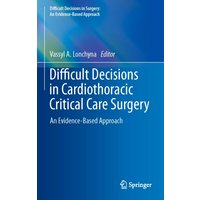 Difficult Decisions in Cardiothoracic Critical Care Surgery
