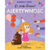 Asertywność. Co zrobi Frania? Tom 4