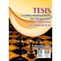 Tesis y otras modalidad de titulación: Estrategias metodológicas