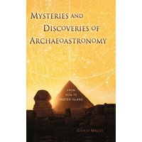 Mysteries and Discoveries of Archaeoastronomy