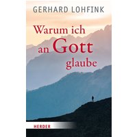 Warum ich an Gott glaube