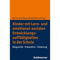 Kinder mit Lern- und emotional-sozialen Entwicklungsauffälligkeiten in der Schule