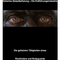 Geheime Geiselbefreiung - Die Entführungsindustrie